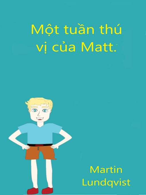Title details for Một tuần thú vị của Matt. by Martin Lundqvist - Available
